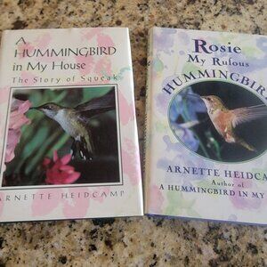 A Hummingbird in My House & Rosie My Rufous Bundle by Arnette Heidcamp Hardcover